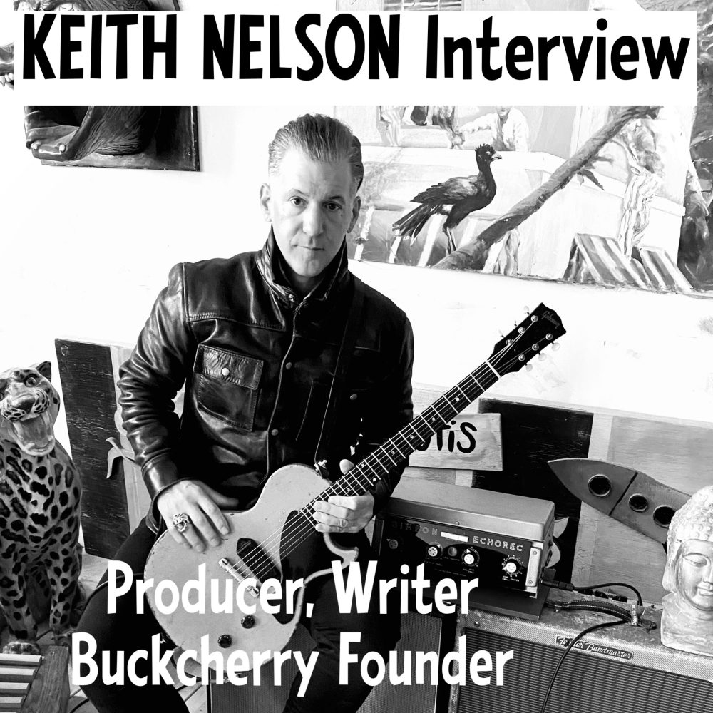 Keith Nelson Interview: Buckcherry & Getting sober “I didn’t want to ...